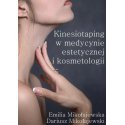 Kinesiotaping w medycynie estetycznej i kosmetologii - E. Mikołajewska, D. Mikołajewski